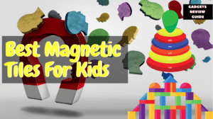 Best Magnetic Tiles for Kids
